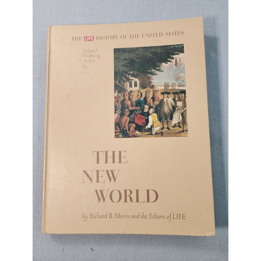 The LIFE History of the United States Vol 1 The New World Richard B. Morris HC